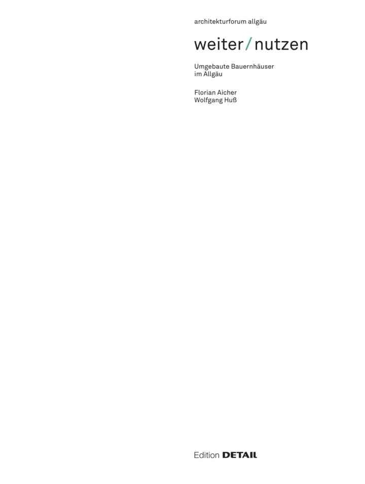 Weiter | Nutzen: Landwirtschaftliche Gebäude im Allgäu, 1st Edition
