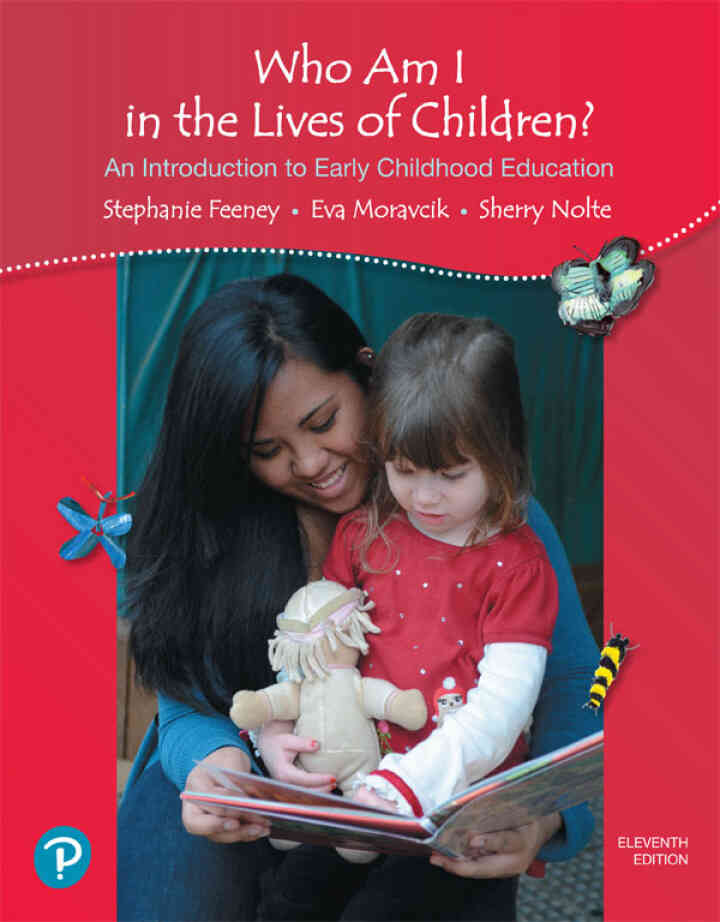 Who Am I in the Lives of Children? An Introduction to Early Childhood Education, 11th Edition