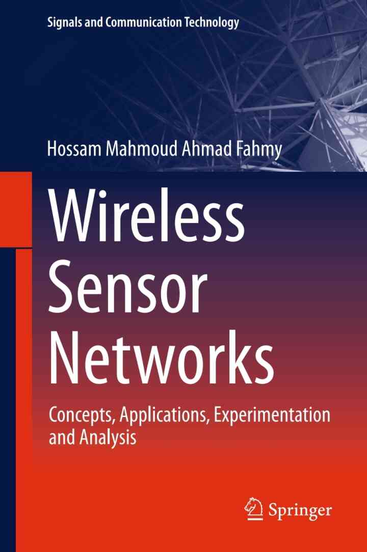 Wireless Sensor Networks: Concepts, Applications, Experimentation and Analysis