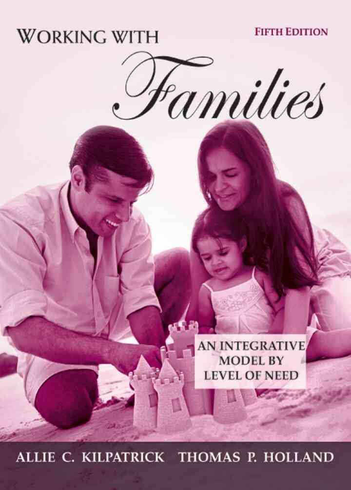 Working with Families: An Integrative Model by Level of Need, 5th Edition