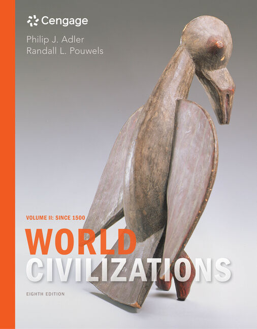 World Civilizations: Volume II: Since 1500 8th Edition