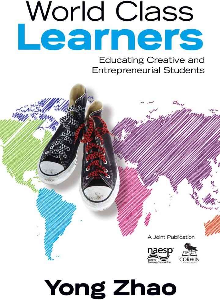 World Class Learners: Educating Creative and Entrepreneurial Students, 1st Edition