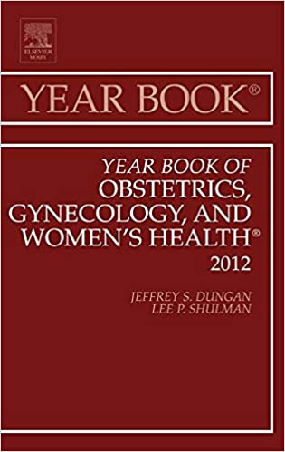 Year Book of Obstetrics Gynecology and Women's Health Volume 2012