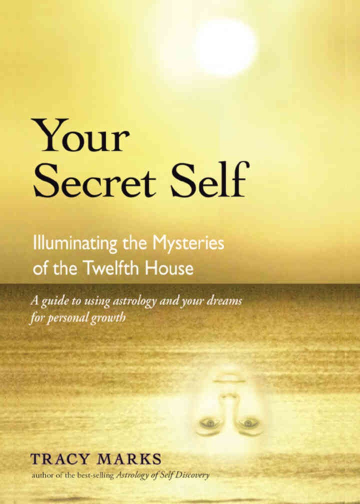 Your Secret Self: Illuminating the Mysteries of the Twelfth House