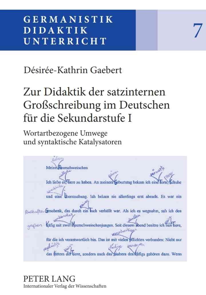 Zur Didaktik der satzinternen Großschreibung im Deutschen fuer die Sekundarstufe I: Wortartbezogene Umwege und syntaktische Katalysatoren